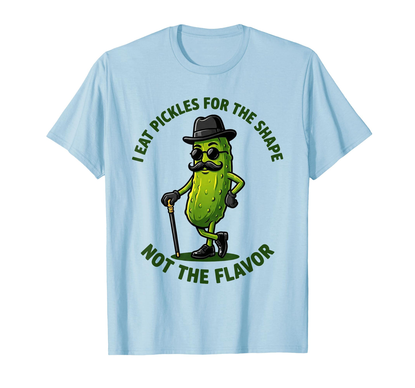I Eat Pickles for The Shape Not The Flavor Funny Pickle T-Shirt