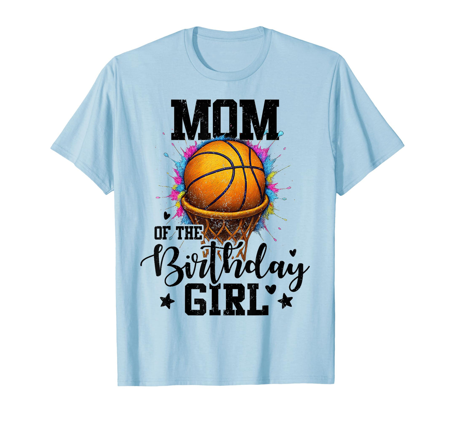 Mom of The Birthday Girl Basketball Colorful Matching T-Shirt