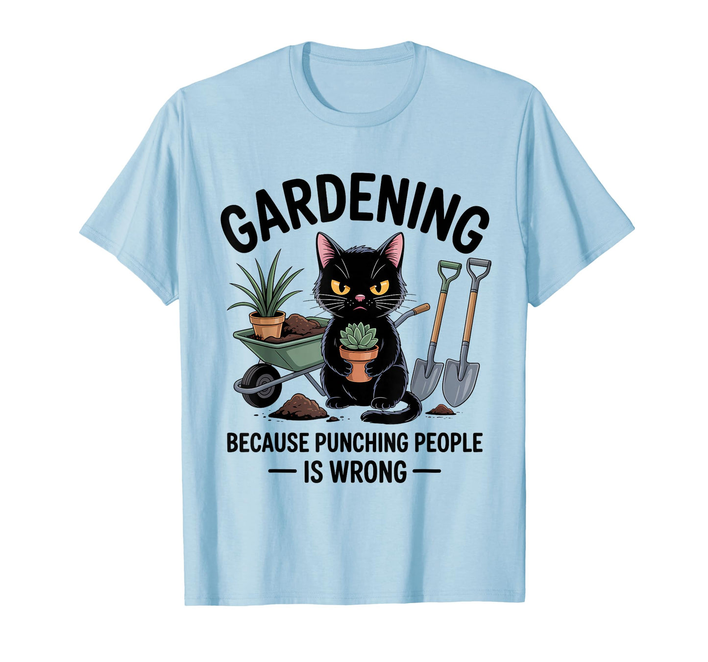 Gardening Because Punching People is Wrong Cat T-Shirt