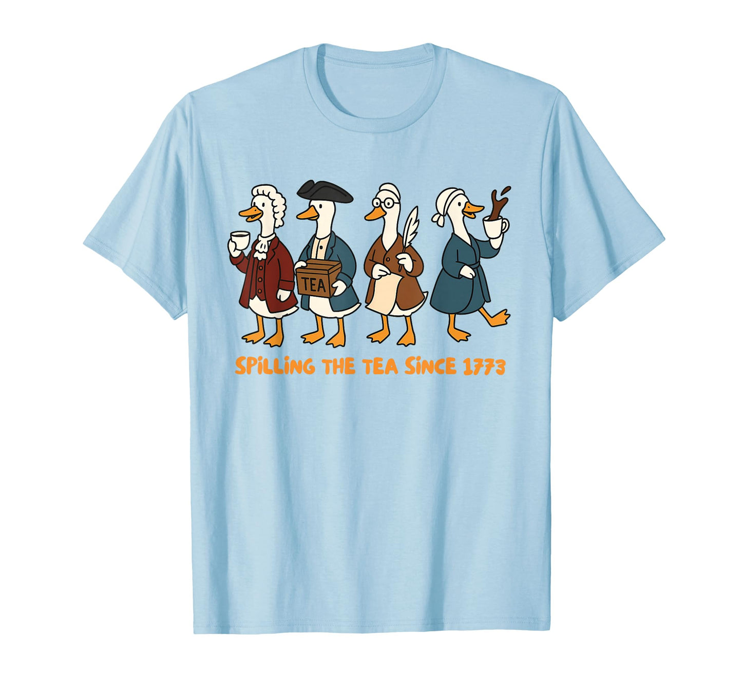 History Teacher Independence Silly Goose Spilling The Tea T-Shirt