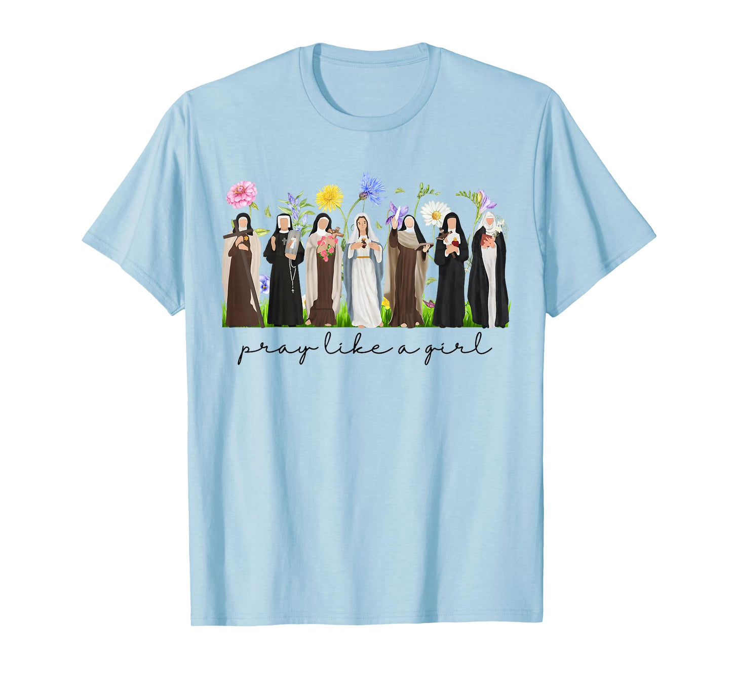 Pray Like A Girl Female Saints Catholic Christian Religious T-Shirt