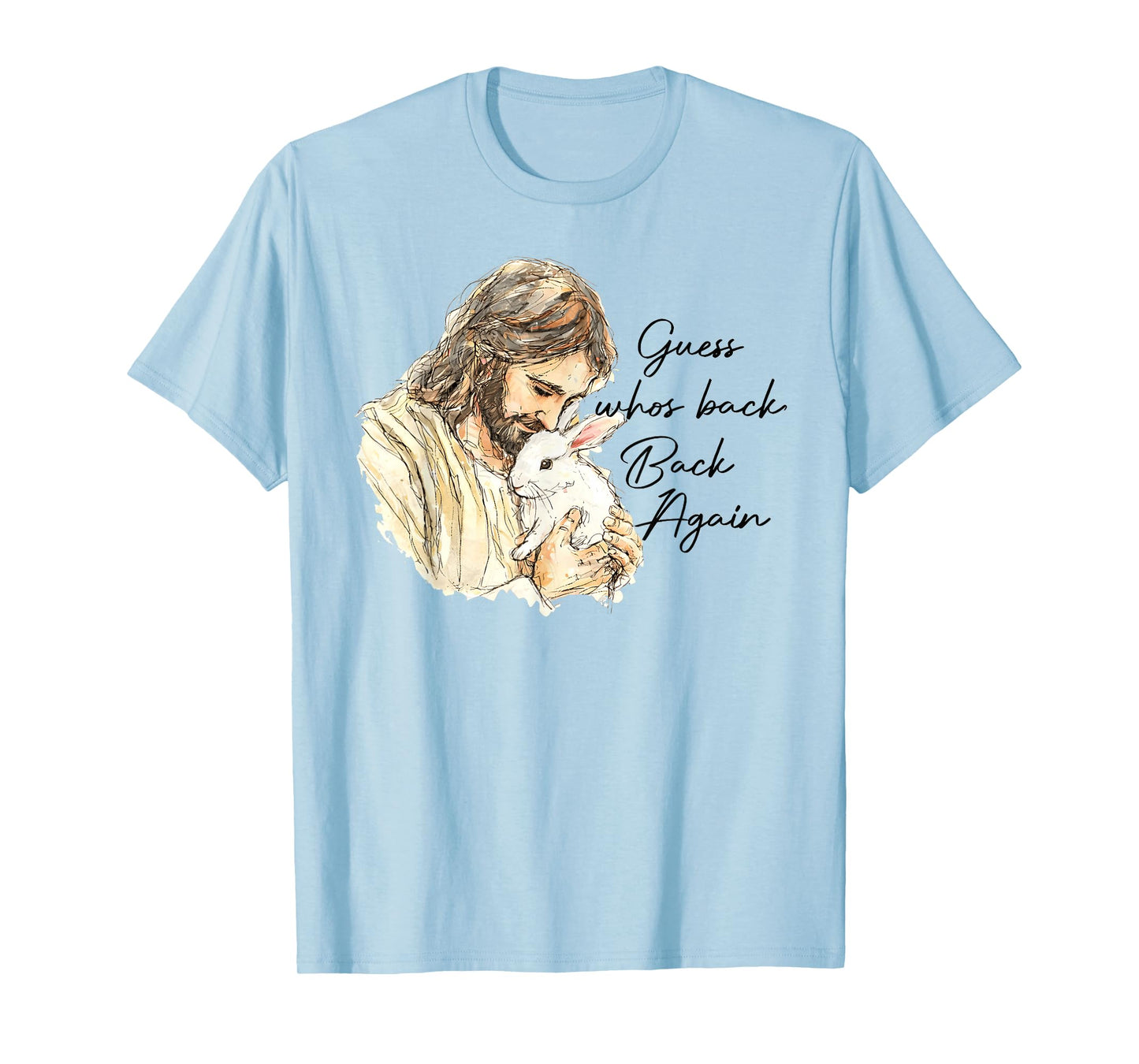 Happy Easter Funny Guess Who's Back Jesus Bunny Men Women T-Shirt