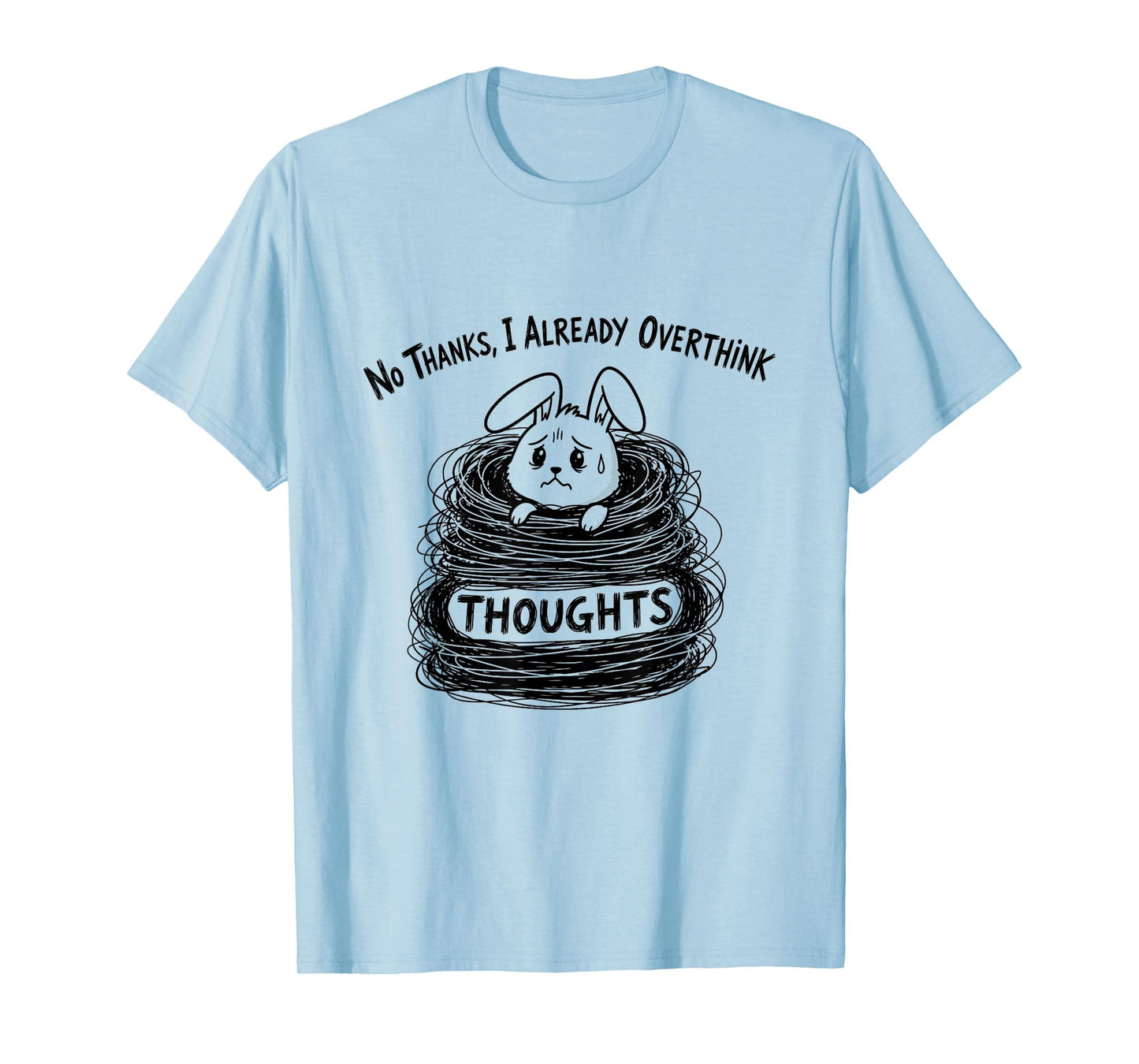 Funny Overthinker Bunny Anxiety Quote Aesthetic Naive Art T-Shirt