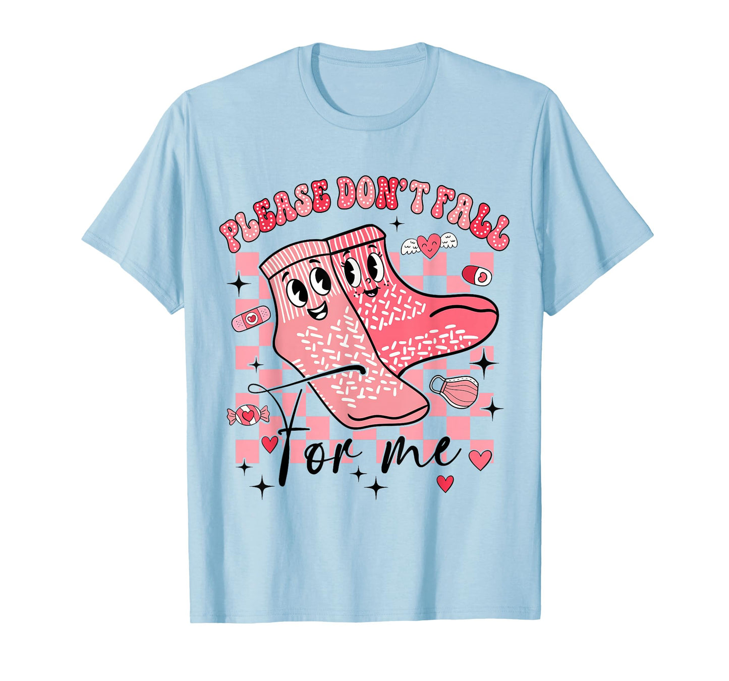 Please Don't Fall for Me Nurse Non Slip Socks Valentine Day T-Shirt