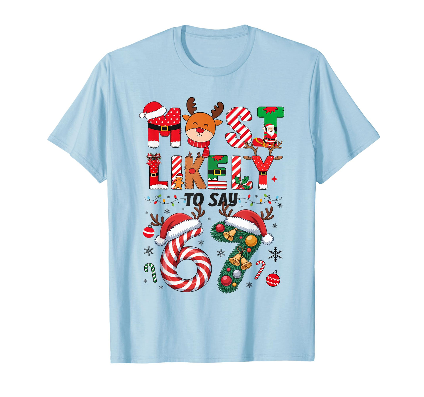 Funny Most Likely to Say 67 Meme Six Seven Santa Christmas T-Shirt