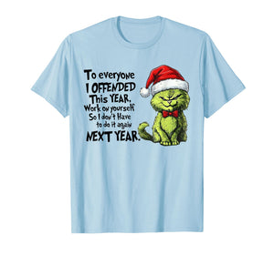 Funny Christmas Cat to Everyone I Offended This Year Xmas T-Shirt