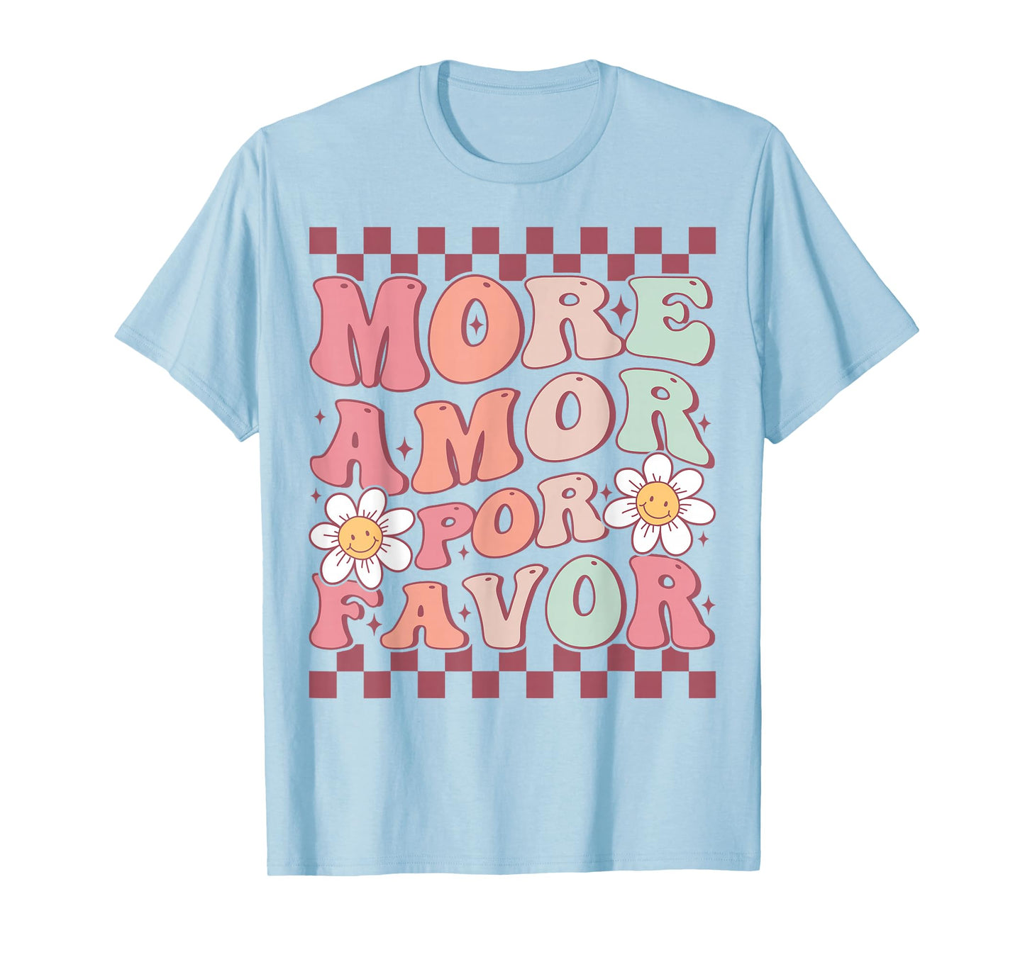 More Amor Por Favor Spanish Cute Groovy Flower Love Kindness T-Shirt