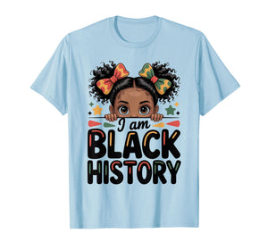 I Am Black History Month Teens Women Girls African American T-Shirt