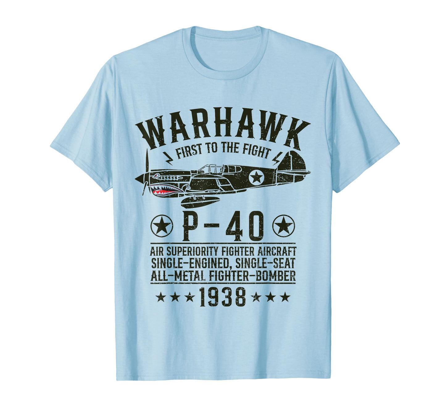 P-40 Warhawk WW2 Fighter Aircraft First to The Fight T-Shirt