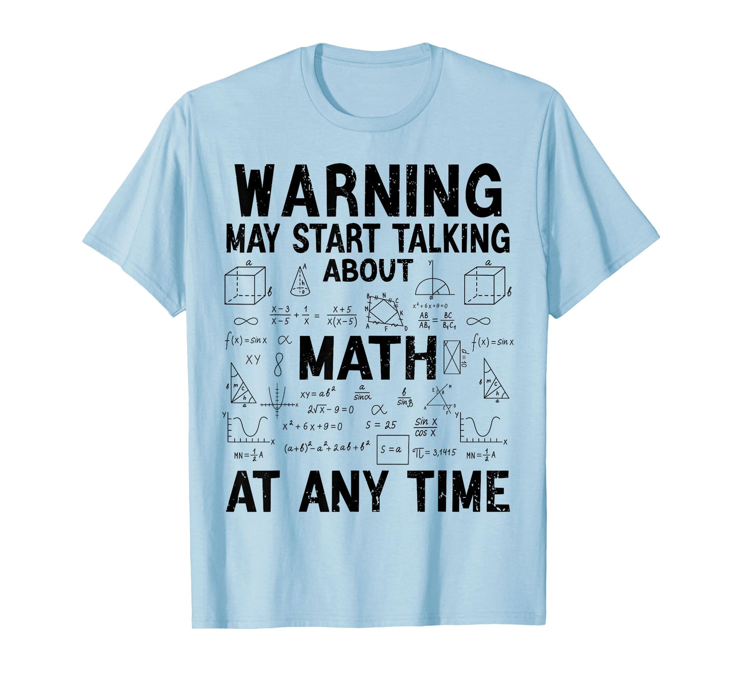 Warning May Start Talking About Math Funny Math Nerd T-Shirt