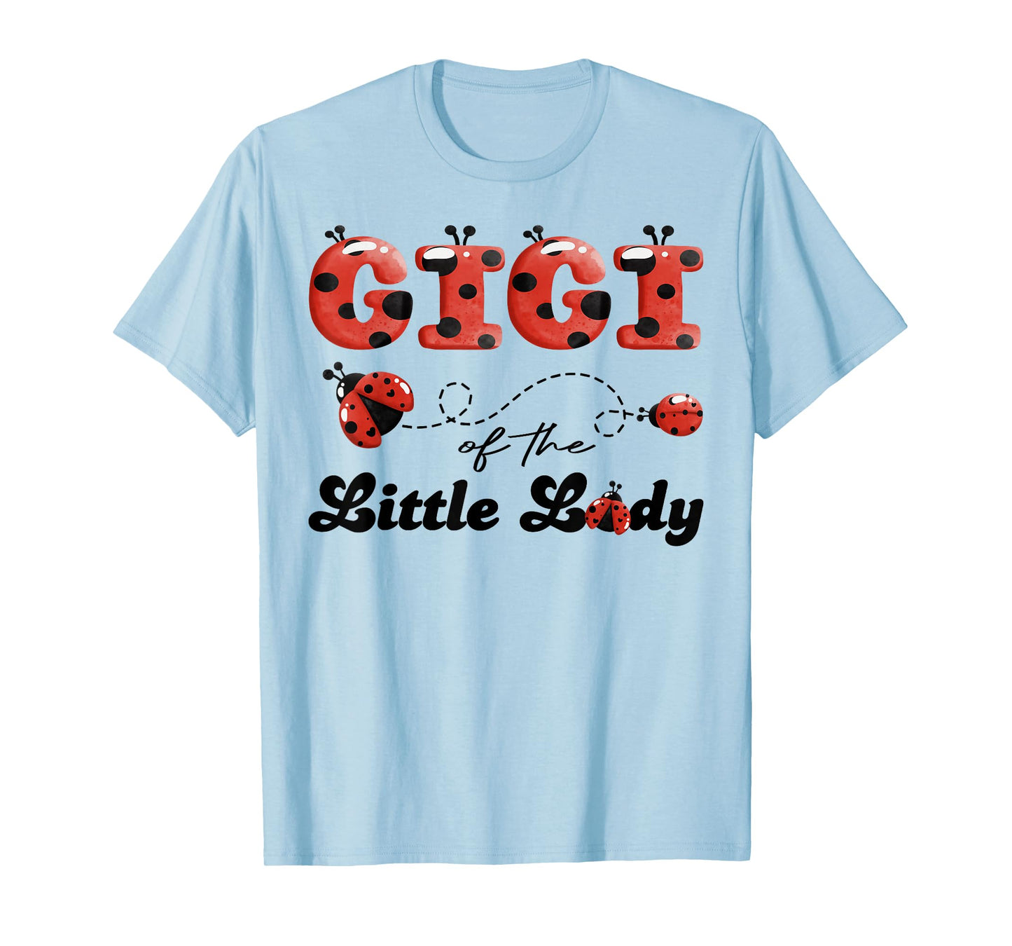 Gigi of The Little Lady Birthday Girl Ladybug Lover T-Shirt