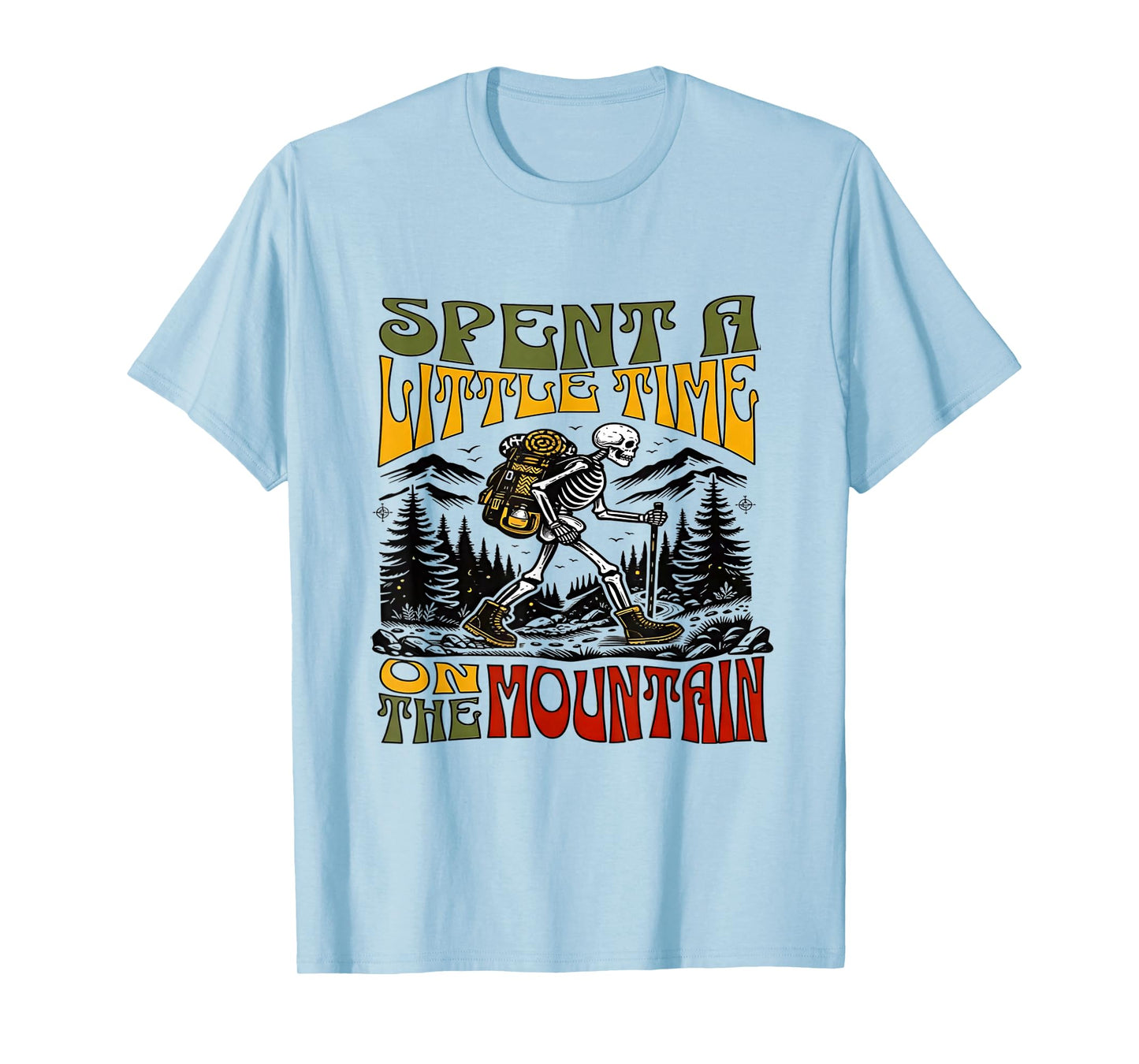 Skeleton Spent A Little Time On The Mountain T-Shirt