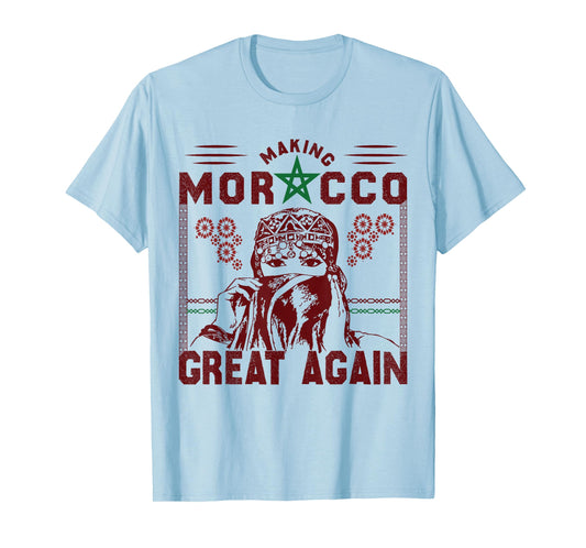 Making Morocco Great Again Patriotic Proud Moroccan T-Shirt