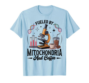 Funny Science Teacher Fueled by Mitochondria Coffee Biology T-Shirt