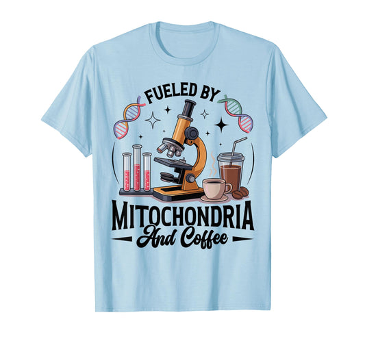 Funny Science Teacher Fueled by Mitochondria Coffee Biology T-Shirt