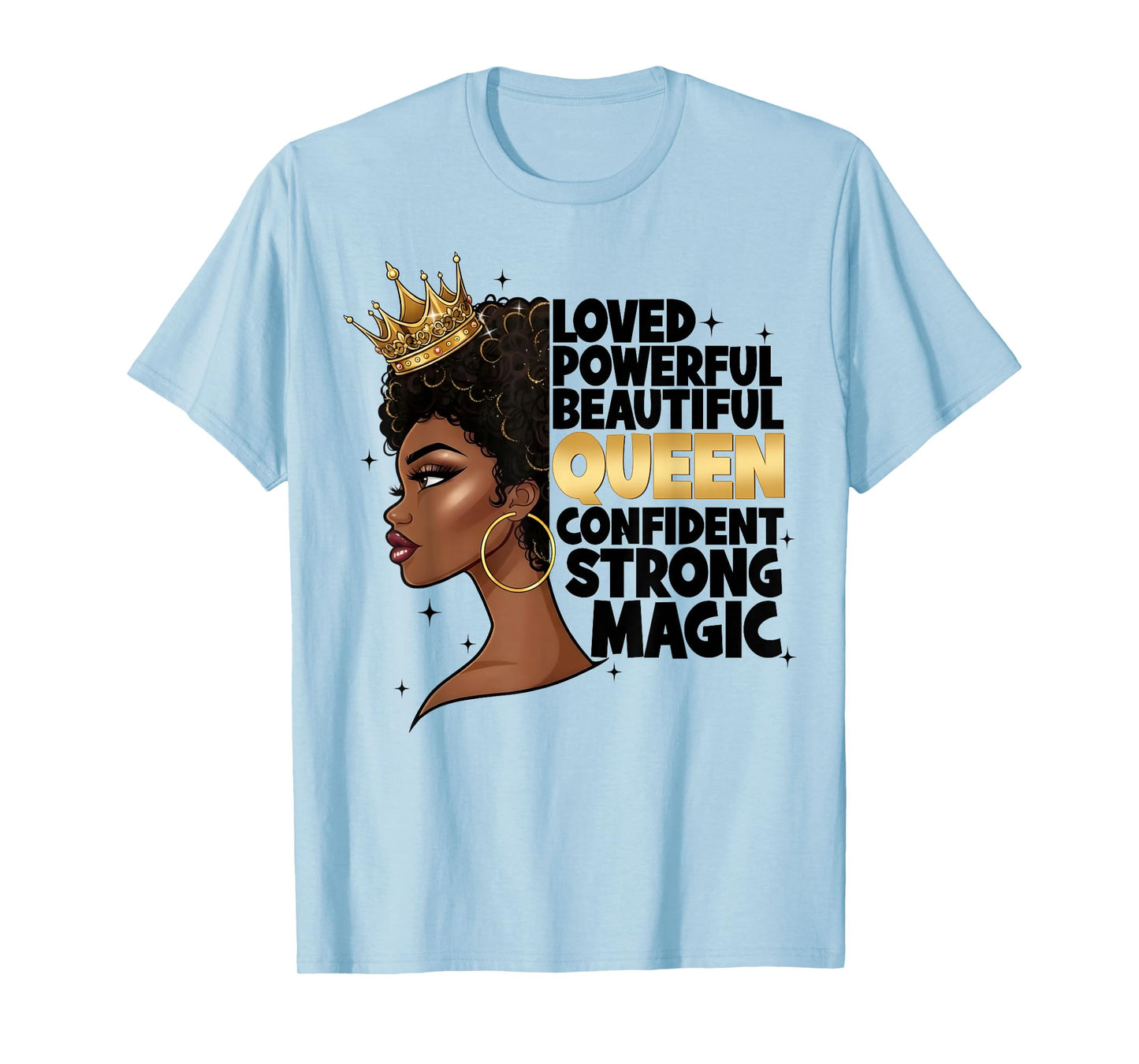 Black History Loved Powerful Beautiful Queen Girl Women T-Shirt
