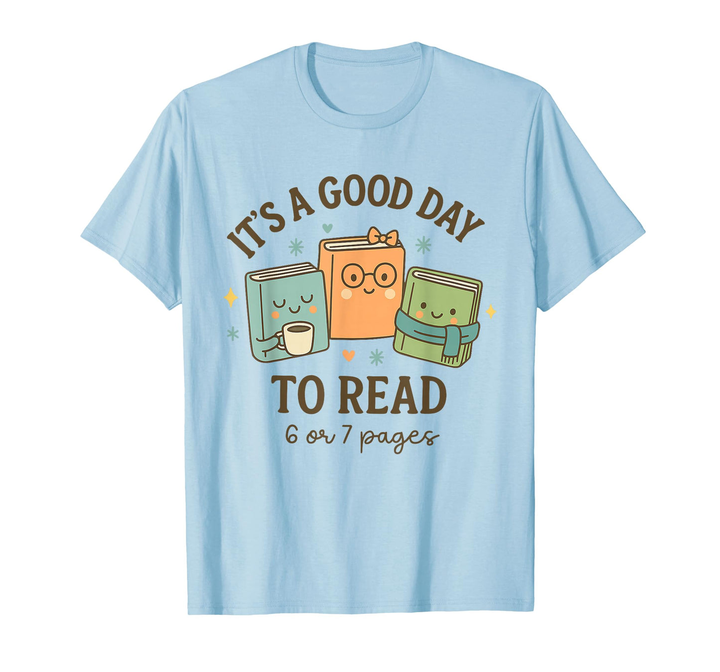 It’s A Good Day to Read 6 Or 7 Pages 67 Meme Funny Book T-Shirt