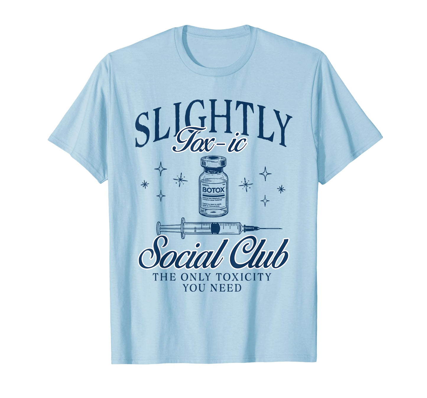Botox Dealer Nurse Injector Slightly Tox-ic Social Club T-Shirt