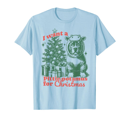 I Want A Pittie-Potamus Pitbull for Christmas Dog Lover T-Shirt