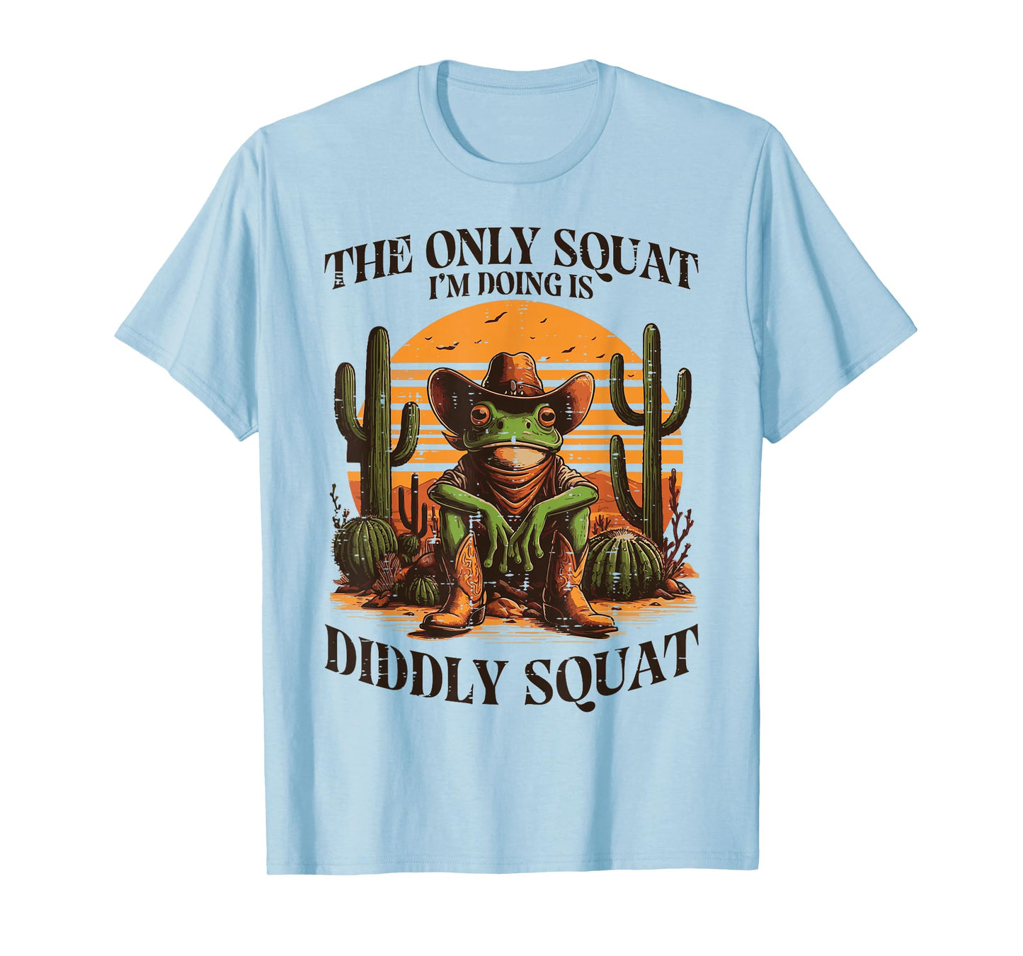 Only Squat Im Trying Diddly Frog Funny Saying Men Women Kids T-Shirt
