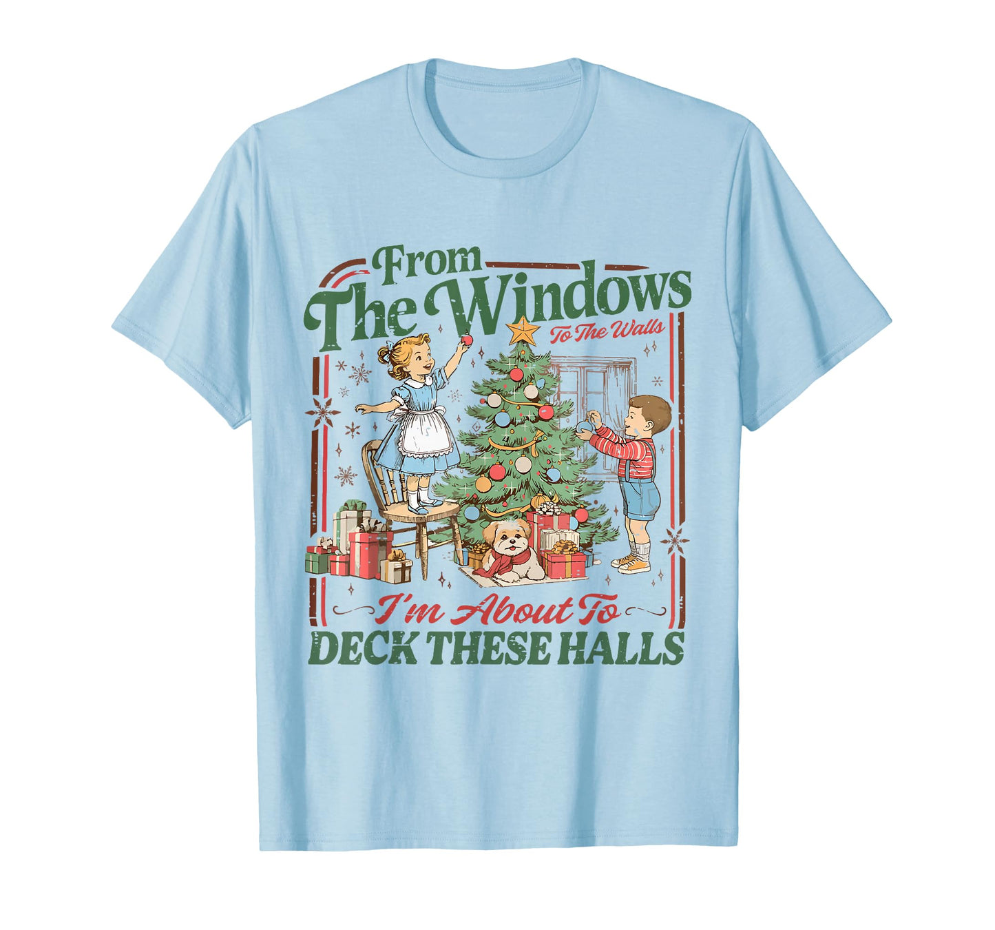 Retro Funny Christmas Holiday from The Windows to The Walls T-Shirt