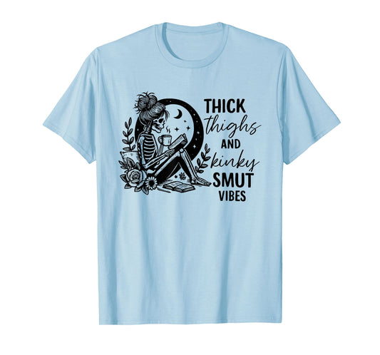 Skeleton Thick Thighs and Kinky Smutty Vibes Funny Saying T-Shirt