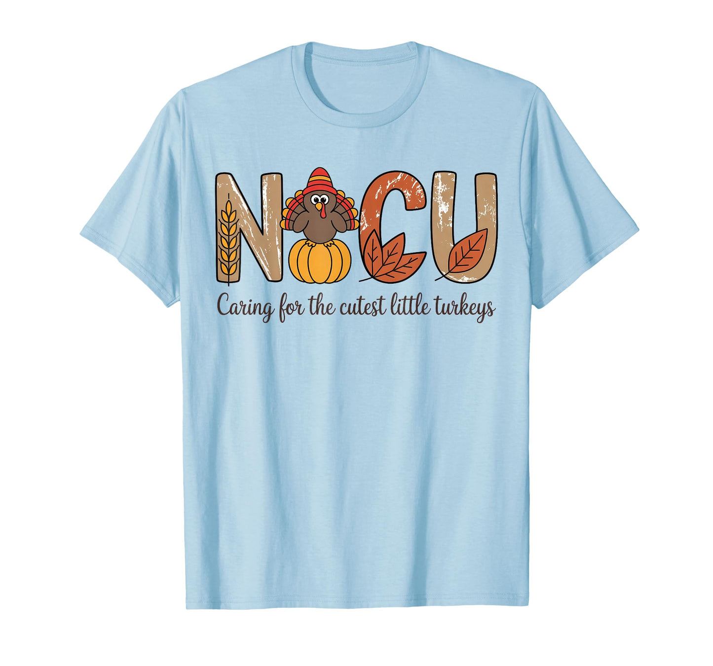 NICU Fall Thanksgiving NICU Nurse Caring for The Cutest Litt T-Shirt
