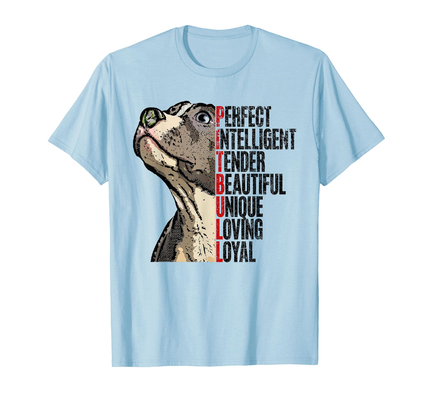 Pitbull Perfect Intelligent Tender Beautiful Unique Loving T-Shirt