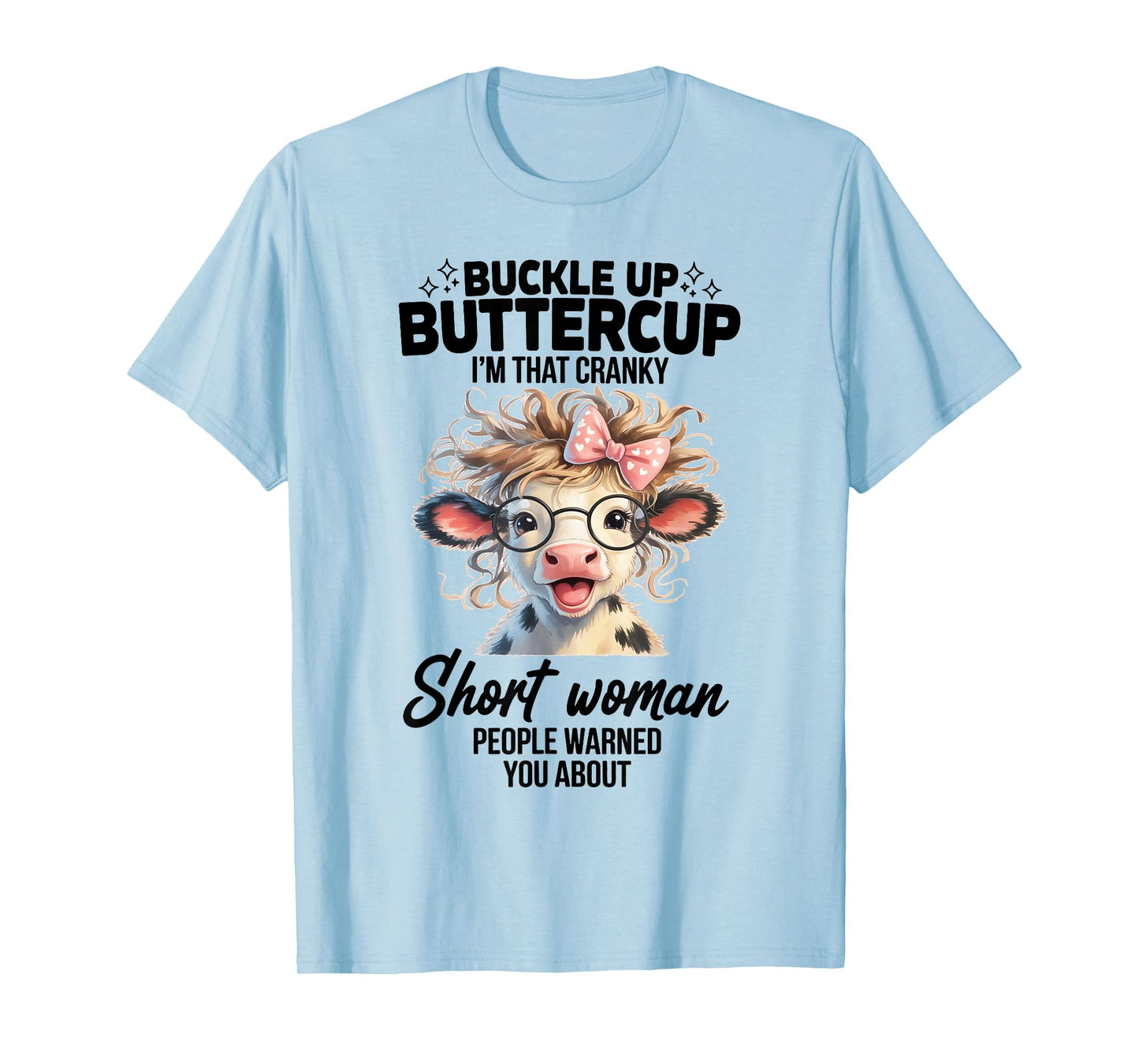 Buckle Up I'm That Cranky Short Woman People Warned You T-Shirt