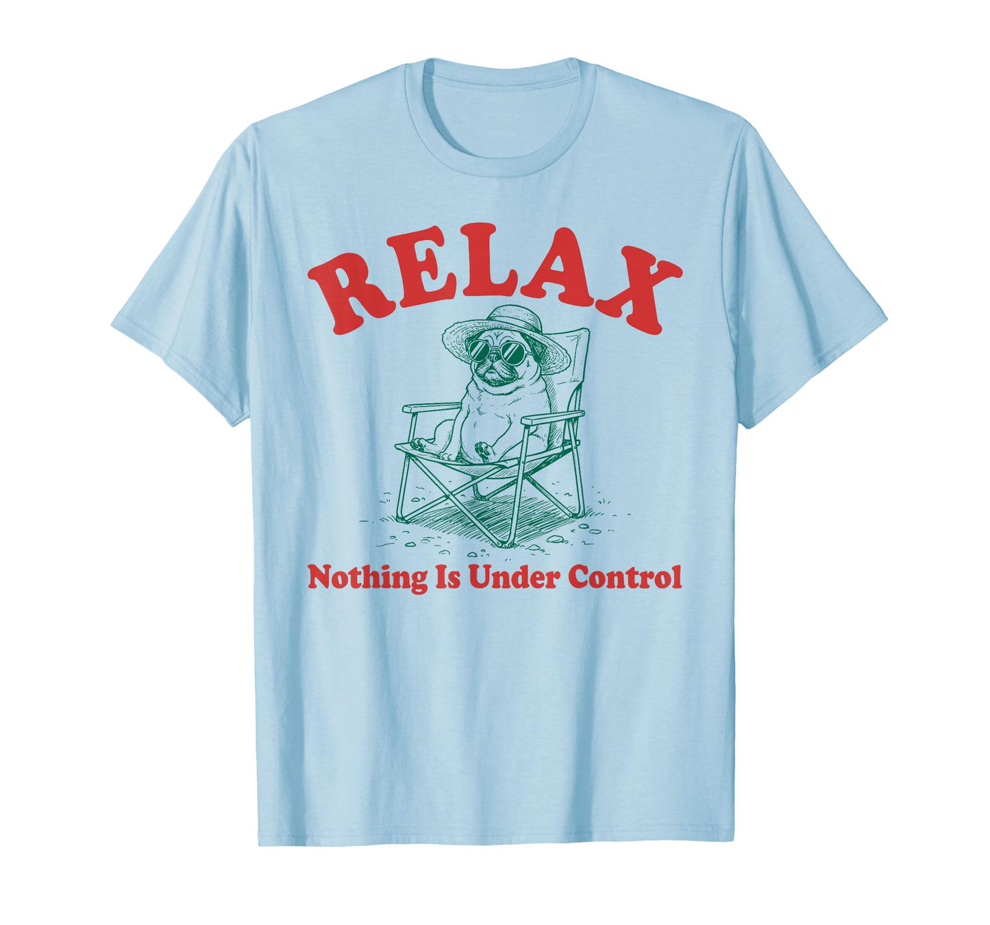 Relax Nothing is Under Control Vintage Funny Chill Pug Lover T-Shirt