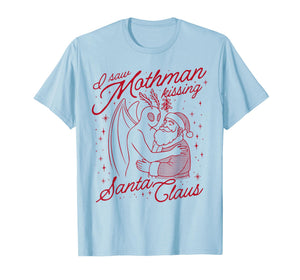 I Saw Mothman Kissing Santa Claus T-Shirt