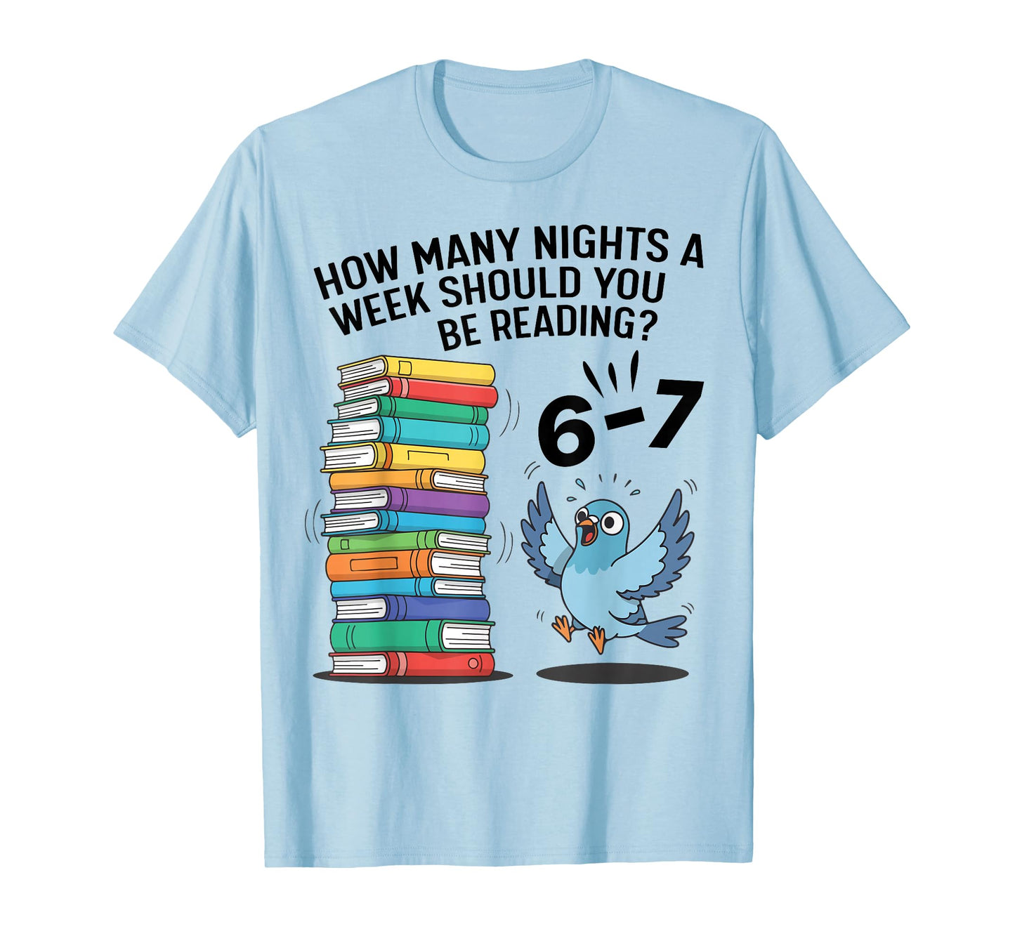 Teacher 67 How Many Nights A Week Should You Be Reading 6-7 T-Shirt