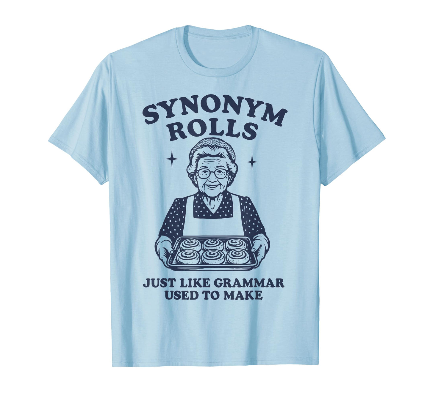 Synonym Rolls Just Like Grammar Used to Make T-Shirt