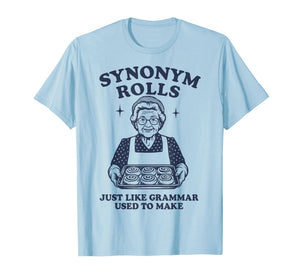 Synonym Rolls Just Like Grammar Used to Make T-Shirt