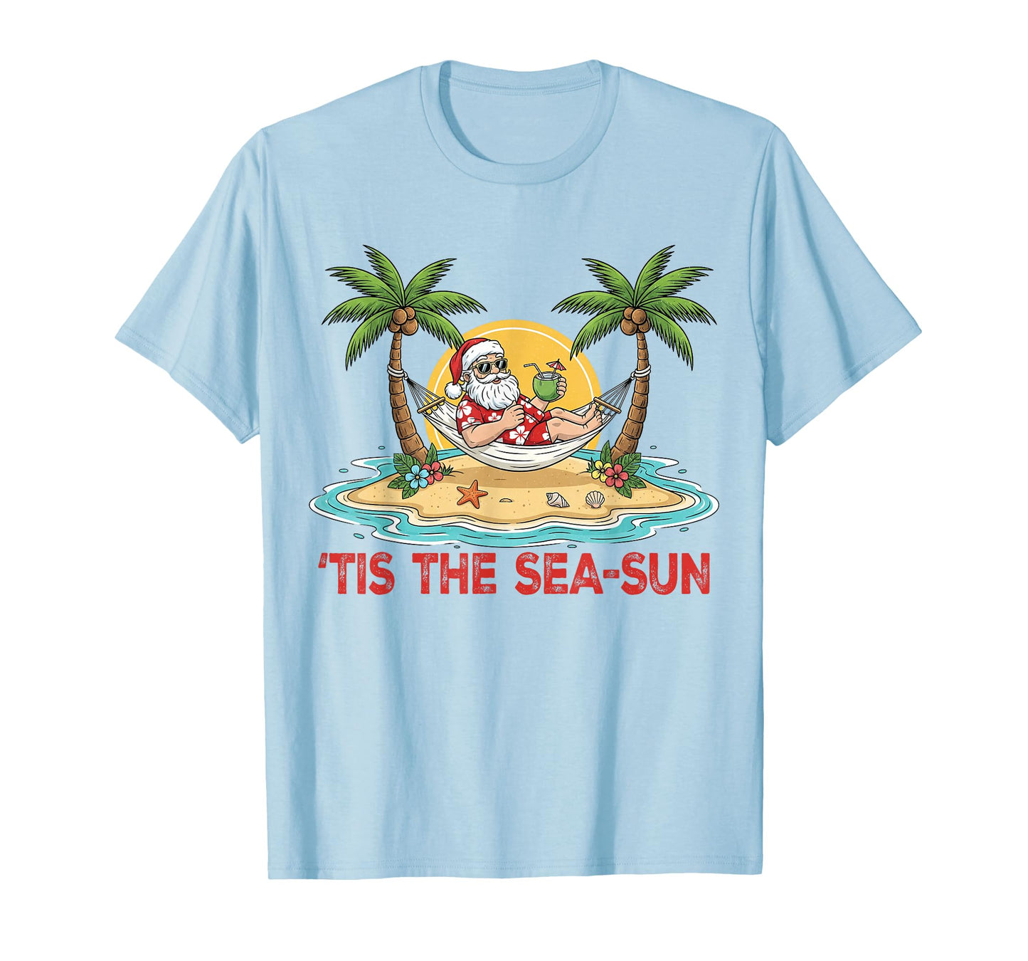 Tis The Sea-Sun Santa Beach Vibes Christmas in July Hawaii T-Shirt