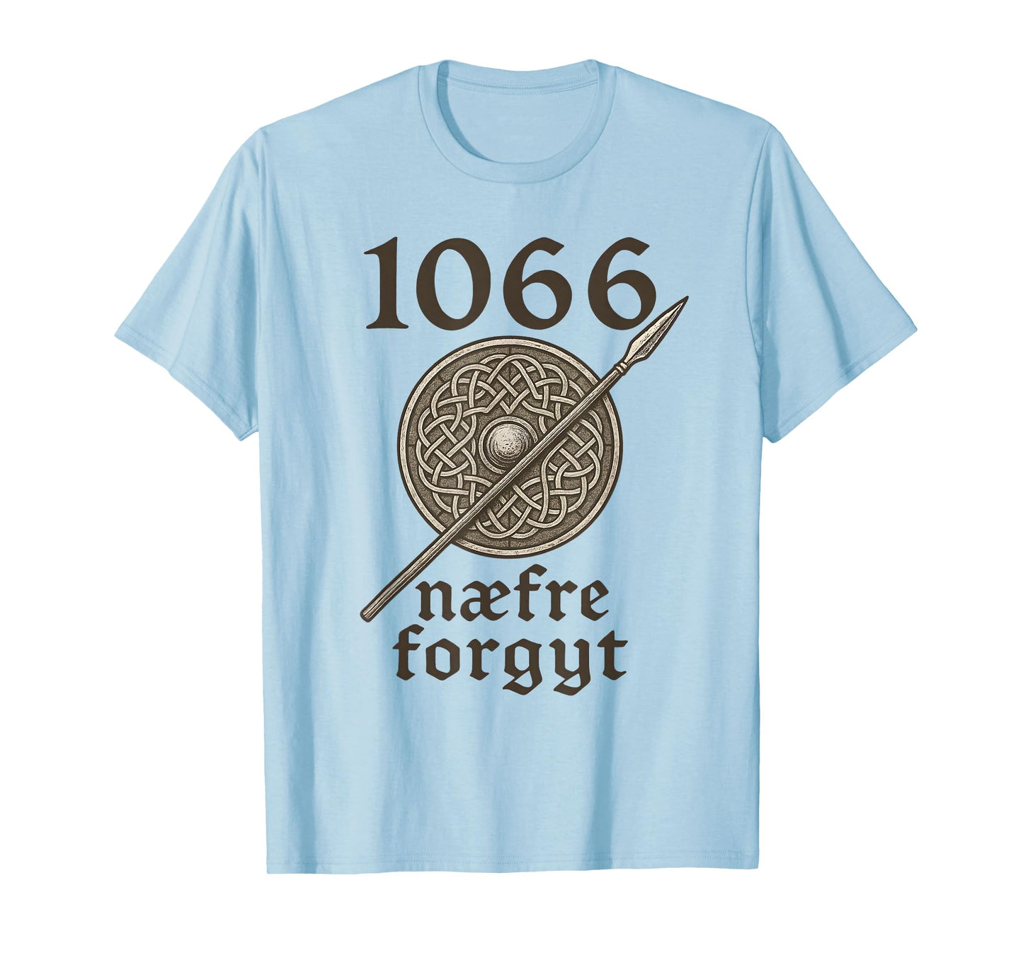 1066 Naefre Forgyt Never Forget Viking England History T-Shirt