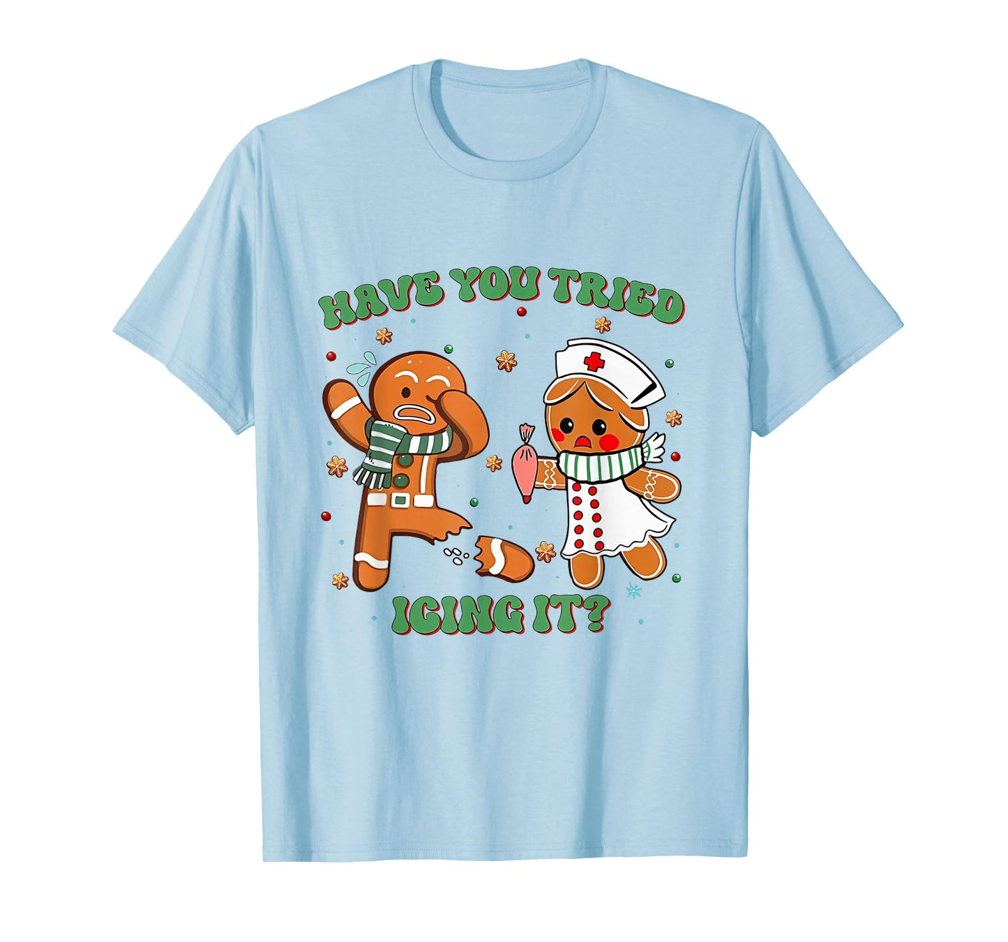 Funny Nurse Christmas, Have You Tried Icing It T-Shirt