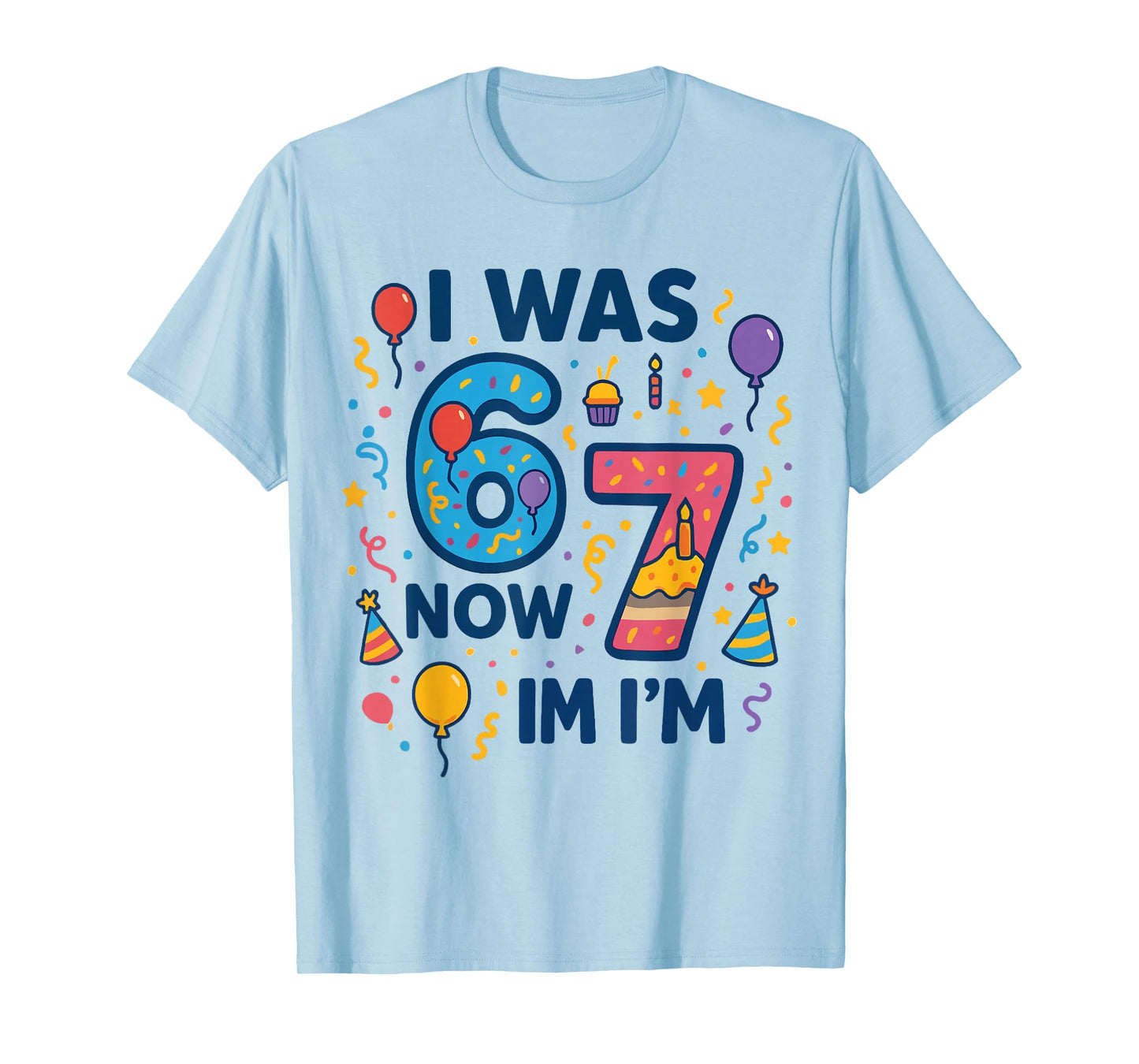 7 Year Old Birthday Shirt was 6 Now I'm 7 67 Funny Boy Girl T-Shirt