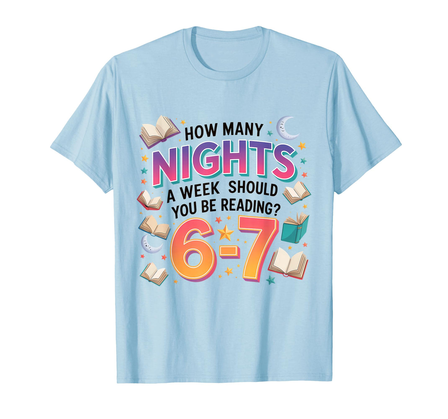 How Many Nights A Week Should You Be Reading 6–7 T-Shirt