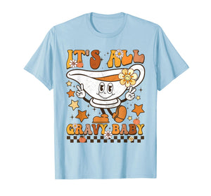It’s All Gravy Baby Shirt Retro Groovy Happy Thanksgiving T-Shirt