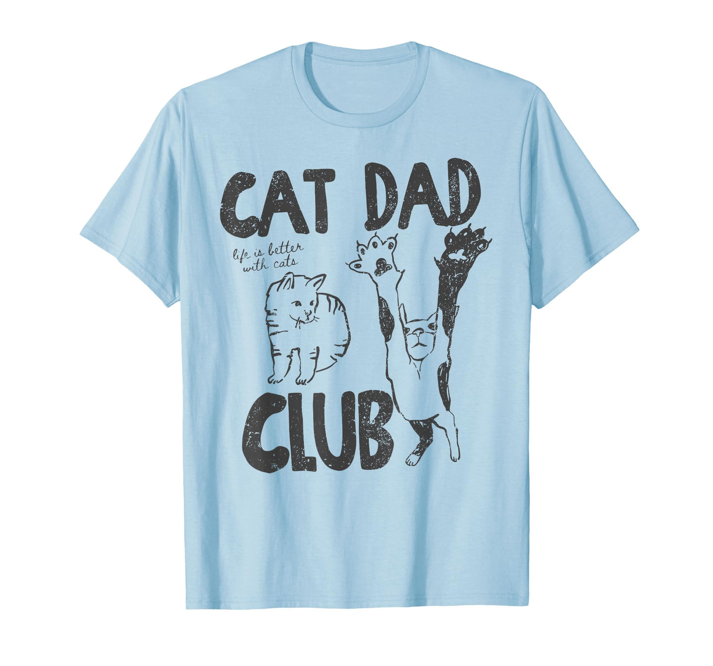 Cat Dad Club Life is Better with Cats Father's Day Cat Dad T-Shirt