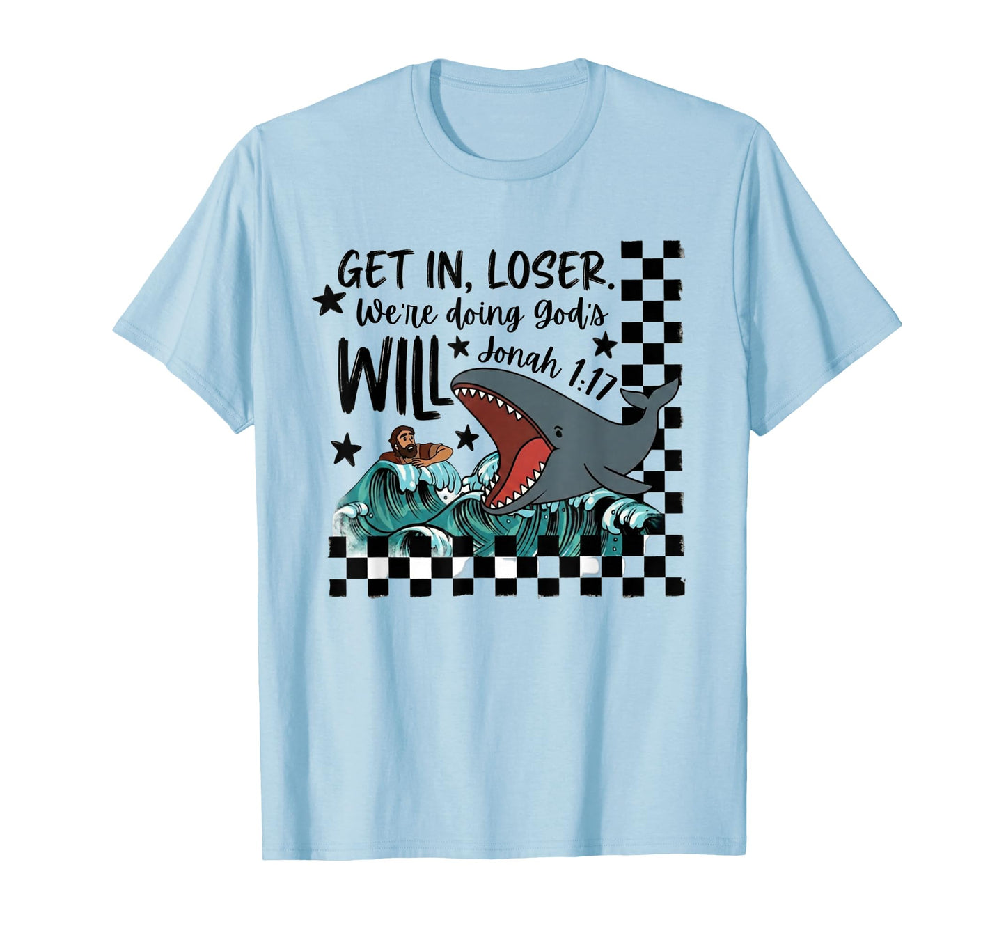 Get in Loser We’re Doing God’s Will Christian Bible Whale T-Shirt