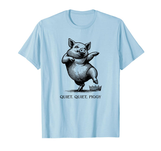 Quiet Piggy Meme Feminist Subtle Humor Protest Resist T-Shirt