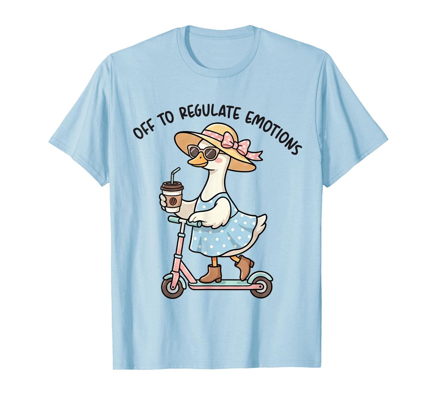 Off to Regulate Emotions Goose with Coffee Mental Health T-Shirt