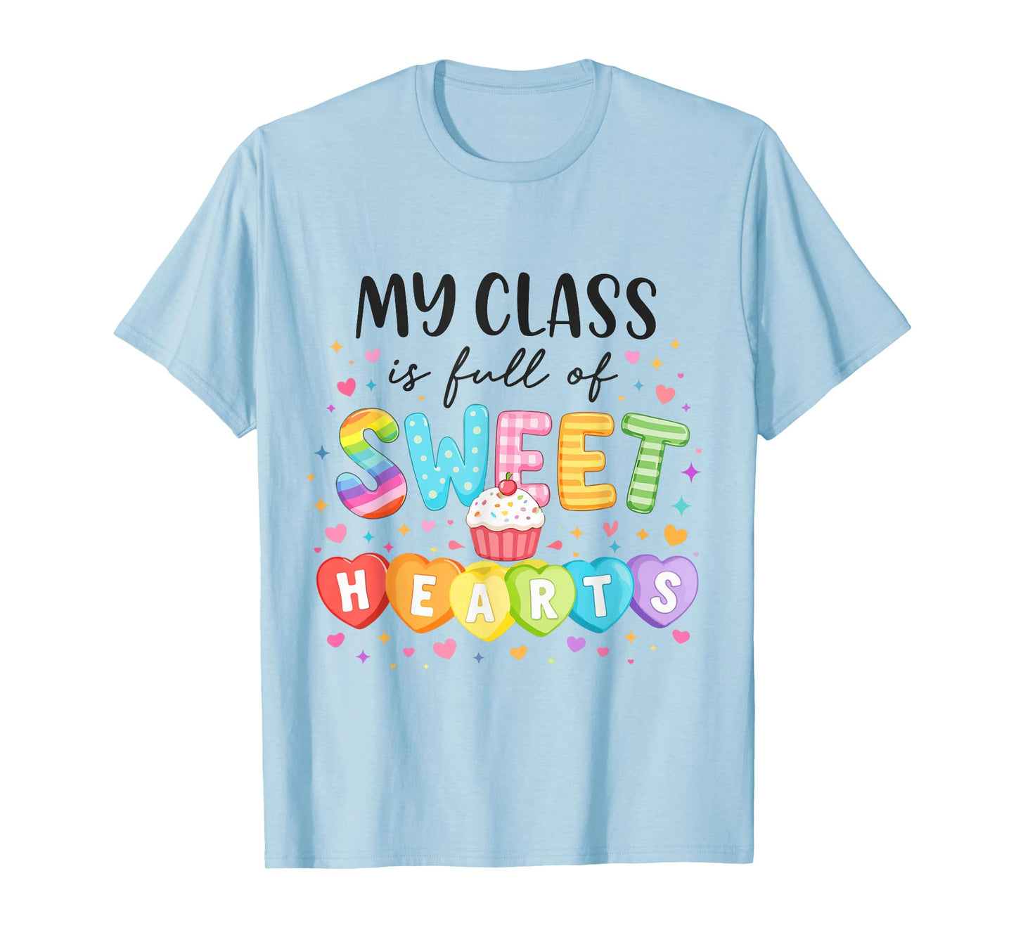 My Class is Full of Sweethearts Teacher Valentine Women T-Shirt