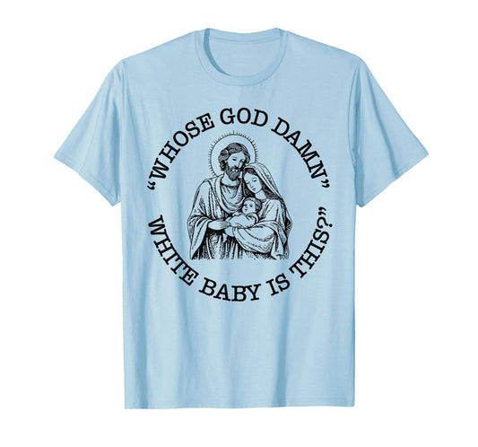 Baby is This Christian Nativity Parody T-Shirt
