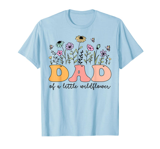 Dad of The Little Wildflower Birthday Girl Party T-Shirt