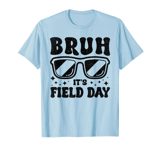 Bruh It's Field Day Teacher Boys Girls Kids Happy Field Day T-Shirt