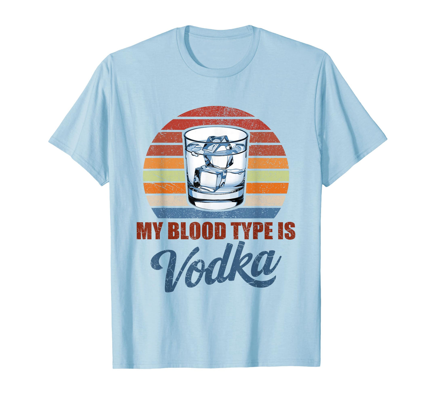 My Blood Type is Vodka Funny Sarcastic Vodka Lovers Drinking T-Shirt