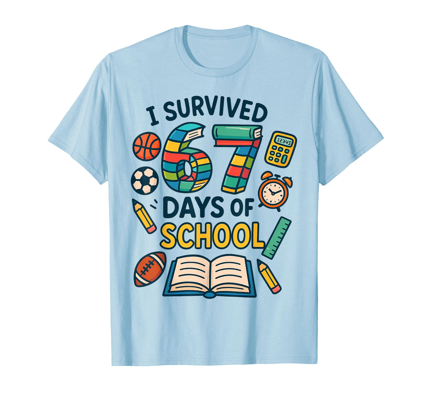 Funny School Six Seven Meme Student Teacher Joke 67 Days T-Shirt